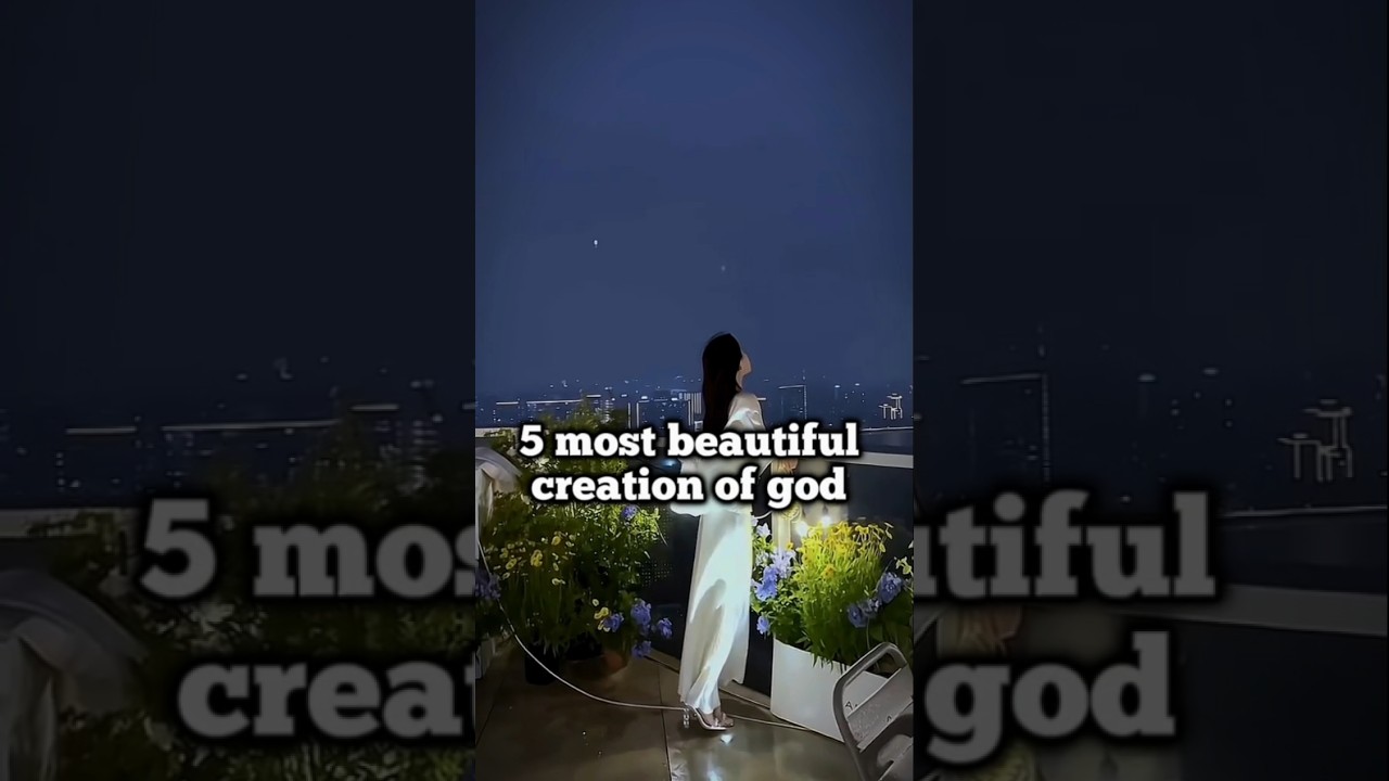 5 most beautiful creation of god🫶🏻💖😫