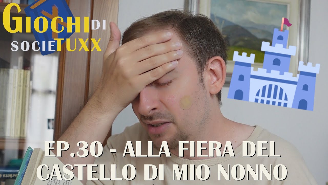 Giochi di SocieTUXX Ep.30 : Alla fiera del castello di mio nonno