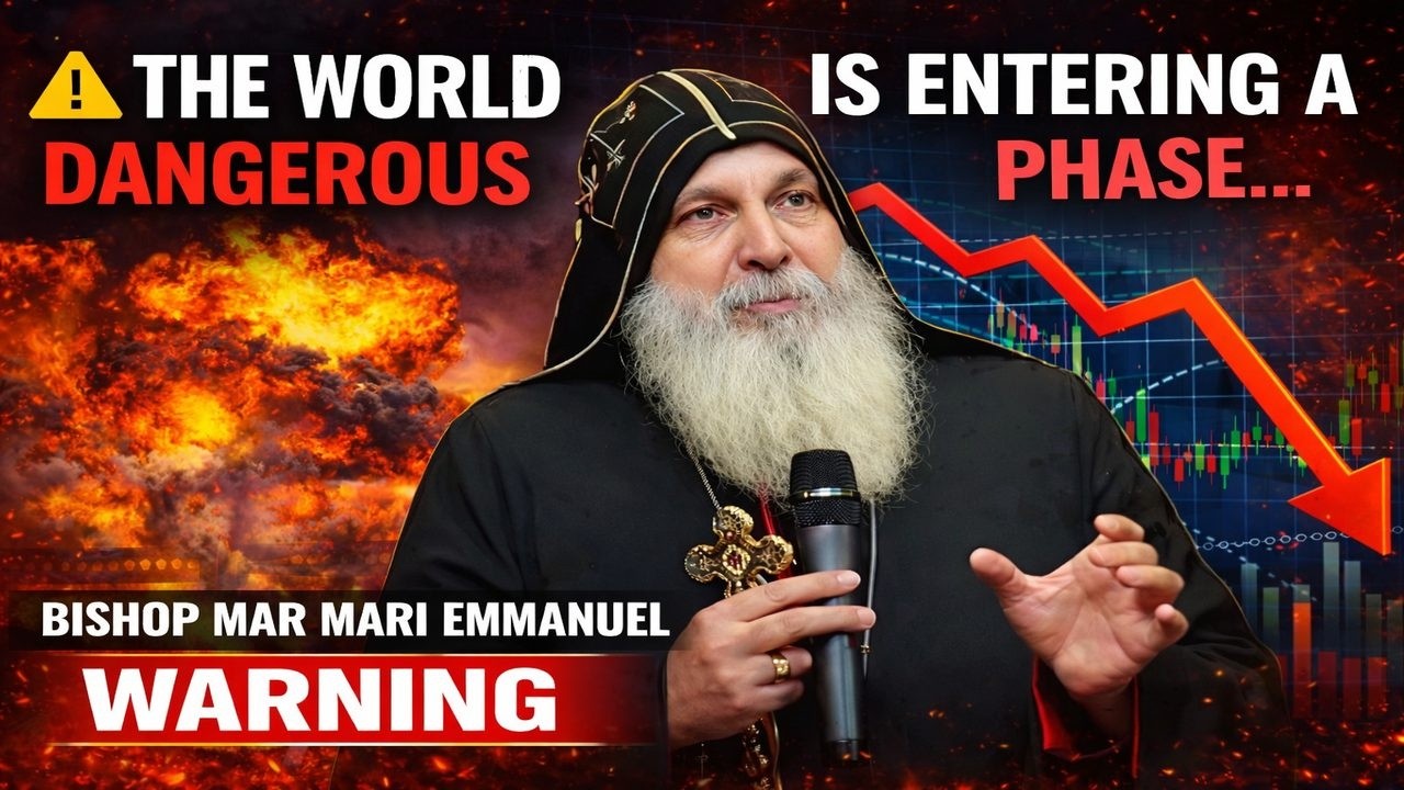 ⚠️ The World Is Entering a Dangerous Phase… | Bishop Mar Mari Emmanuel WARNING