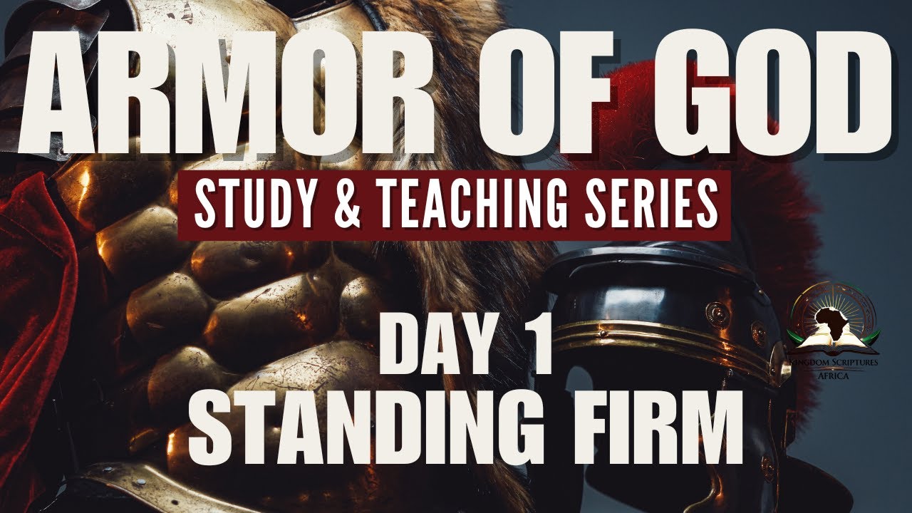 STANDING FIRM | Understanding the Armor of God - YouTube