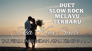 JIKA KAU SUDI - Lagu Duet Slowrok Ala Th 90an terbaru