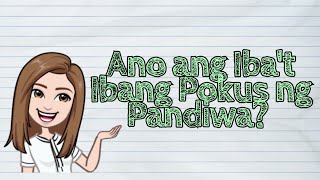 (FILIPINO) Ano ang Iba't Ibang Pokus ng Pandiwa? | #iQuestionPH