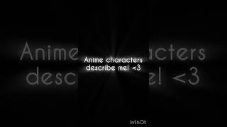 Anime characters describe me!💞#KittyQueens#anime#trend#viral#fypシ#animeedit#animecharacter#shorts