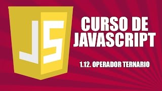 Curso de Javascript - 1.12. Operador ternario