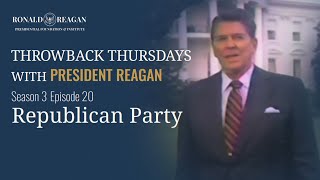 Throwback Thursday with President Reagan (Season 3) Episode 20 - Republican Party