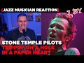 Jazz Musician REACTS | STP - Trippin On A Hole In A Paper Heart | 7 BY | MUSIC SHED EP355