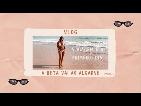 A Beta Vai ao Algarve (Parte 1)