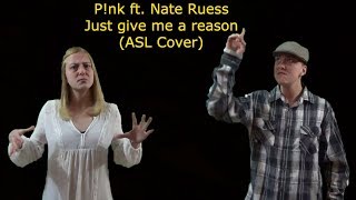 P!ink ft. Nate Ruess "Just Give Me a Reason" ASL Cover