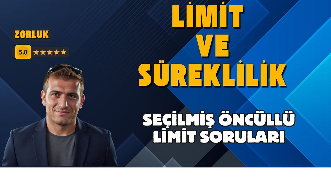 LİMİT İÇİN ÖNCÜLLÜ SORULARDAN BİR TEKRAR YAPALIM
