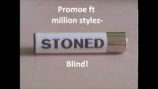 Promoe ft million stylez- Blind!