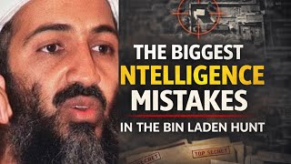 The Biggest Intelligence Mistakes in the Bin Laden Hunt