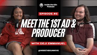 MEET THE 1ST AD & PRODUCER | INSIDE THE KILN PODCAST EP. 2