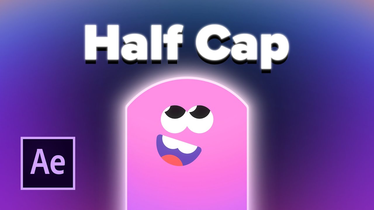 Half Cap After Effects Tutorial YouTube