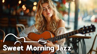 Sweet Morning Jazz Guitar Music to Study, Work ~ Classic Coffee Shop | Smooth Jazz Instrumental