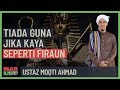 Ustaz Moqti Ahmad - Tiada Guna Jika Kaya Seperti Firaun