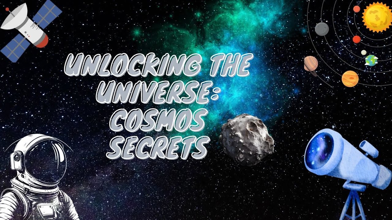 Unlocking the Universe Cosmos Secrets YouTube