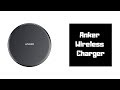 Anker Wireless Charger Unboxing and Review!