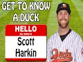 Get to Know a Duck - Scott Harkin