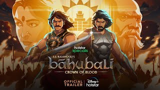 Hotstar Specials Ss Rajamoulis Baahubali Crown Of Blood Official Trailer 