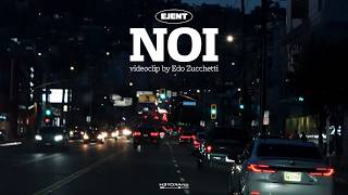 EJENT - Noi (Official Video)