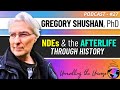 Near-Death Experiences (NDEs) & the Afterlife through history & across cultures: Gregory Shushan PhD