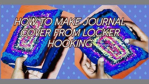 How to make a Journal Cover- Locker hooking part 2