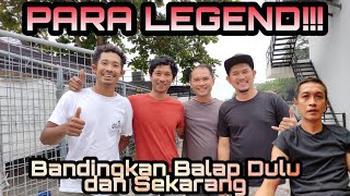 PARA PEMBALAP LEGEND INDONESIA BANDINGKAN BALAP DULU DAN SEKARANG