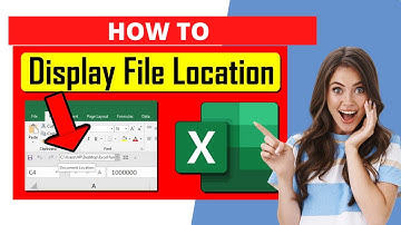 How to Display The File Path of Your Excel File Quick and Easy Method: Retrieve Excel File Location