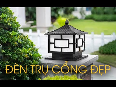 Video TỔNG HỢP ĐÈN TRỤ CỔNG NGOÀI TRỜI - TÔ ĐIỂM KHÔNG GIAN... - youtube