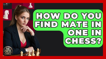 How Do You Find Mate In One In Chess? - The Chess Codex