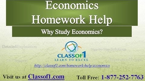 Why Study Economics : Economics Homework Help by Classof1.com