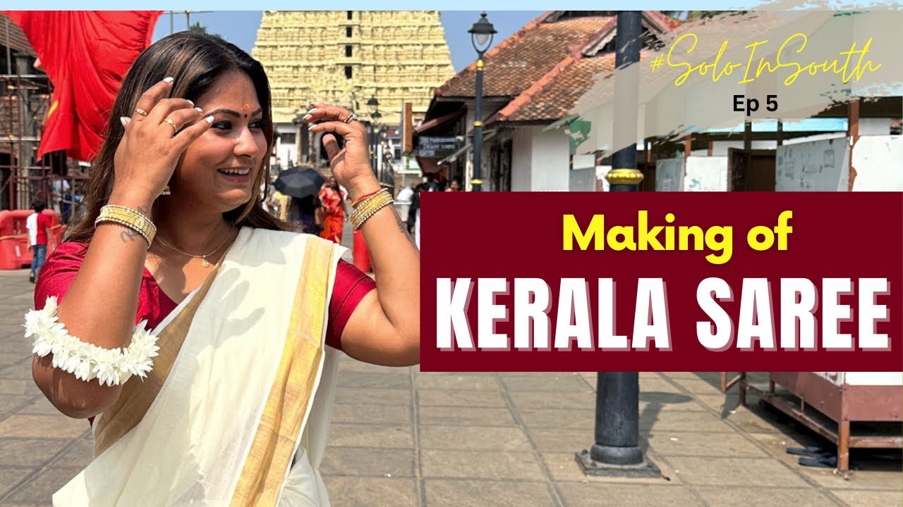 Balaramapuram - Where Kerala Sarees Are Made | Kasavu Saree | Handlooms Of Kerala | Trivandrum Vlog