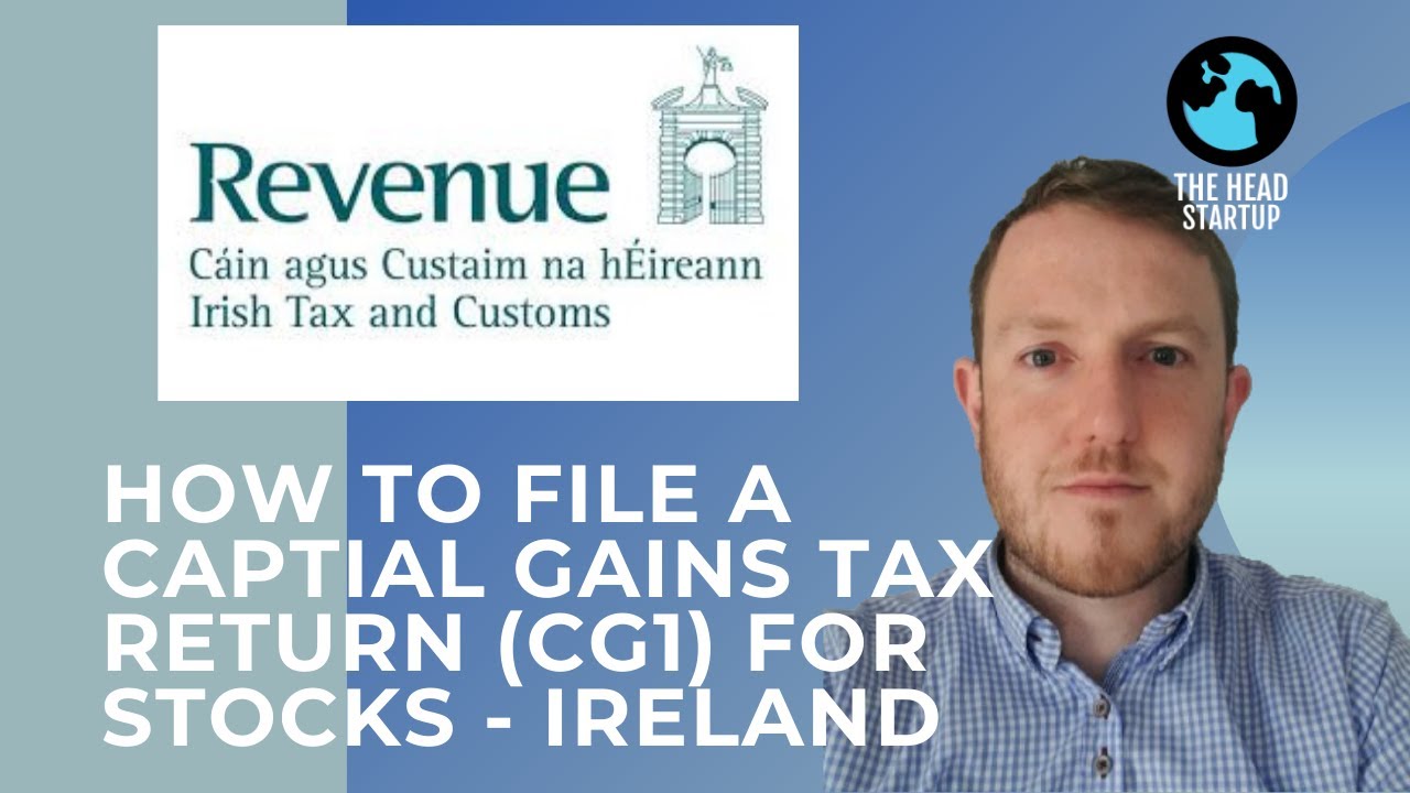 How To File a Capital Gains Tax Return in Ireland - CG1 Form (Step