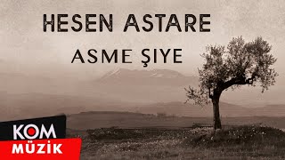 Hesen Astare - Asme Şiye (2019 © Kom Müzik) Resimi