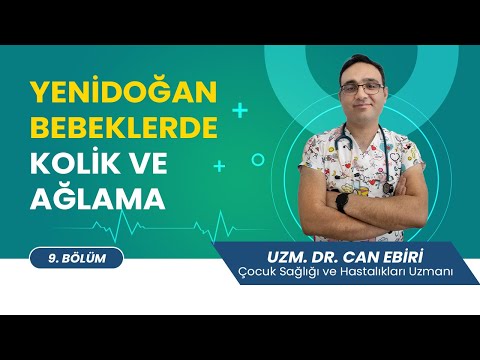 Yenidoğan Bebeklerde Kolik ve Ağlama - Uzm. Dr. Can Ebiri