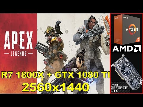 Apex Legends Battle Royale 2560x1440 GTX 1080TI Ryzen 7 1800X@4.05