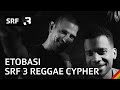 Etobasi – SRF 3 Reggae Cypher