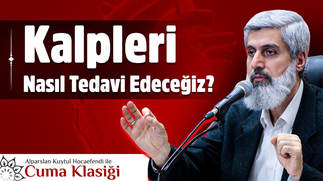 Kalpleri Nasıl Tedavi Edeceğiz!