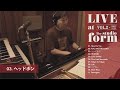 【LIVE at The studio form vol.2】03.ヘッドホン