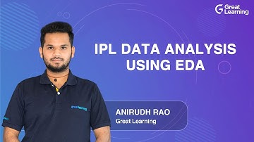 IPL Data Analysis using EDA | What is Exploratory Data Analysis | EDA Case Study | Great Learning