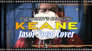 Everybody&#39;s Changing - Keane (Jasor Vocal Cover)