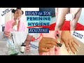 My Head to Toe Feminine Hygiene Routine + 10 Wellness Habits That Work!