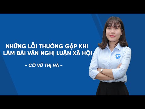 Những lỗi thường gặp khi làm bài văn Nghị luận xã hội - Ngữ văn 9 - Cô Vũ Thị Hà - HOCMAI