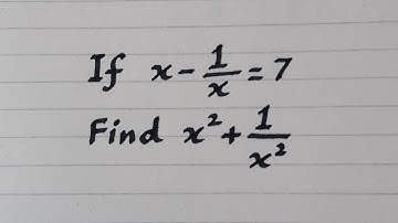 If x-1/x=7 find x^2+1/x^2 || Algebraic Identities