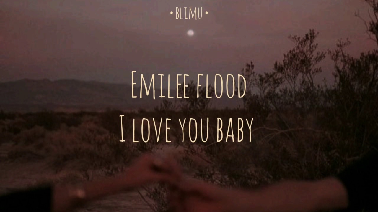 Emilee Flood I Love You Baby Lyrics Youtube