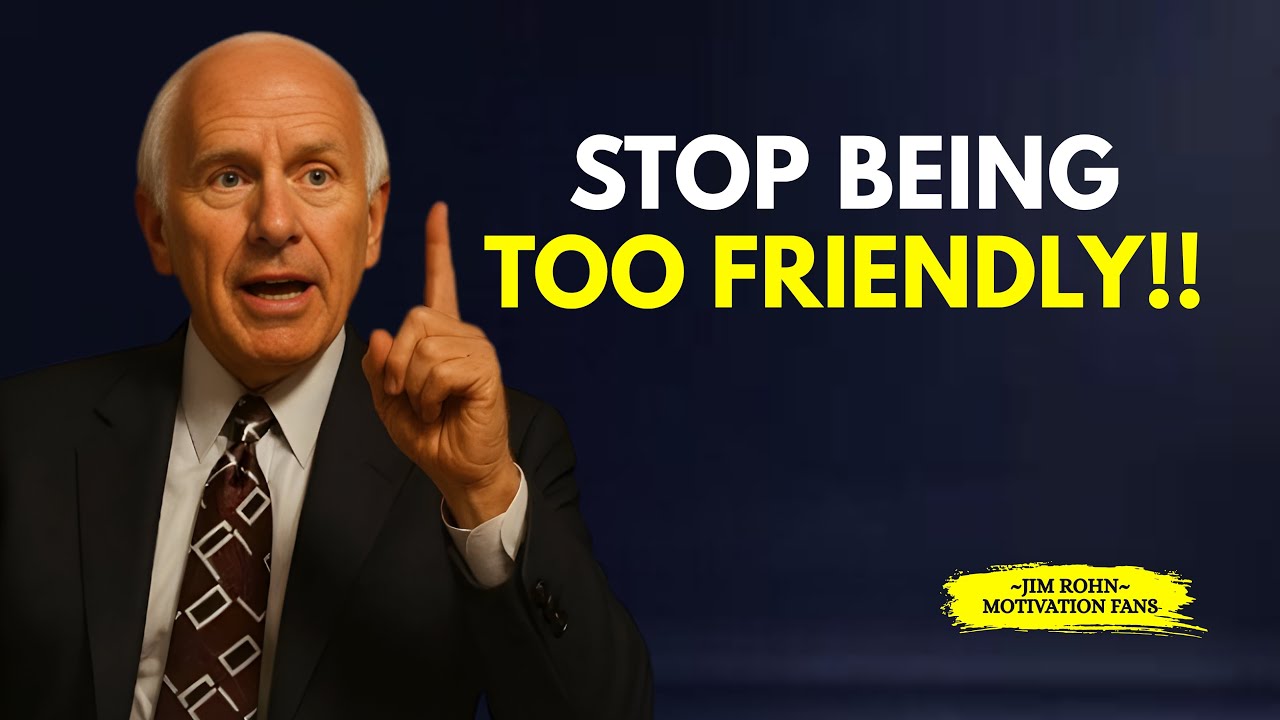 Stop Being Too Friendly | Jim Rohn Motivation