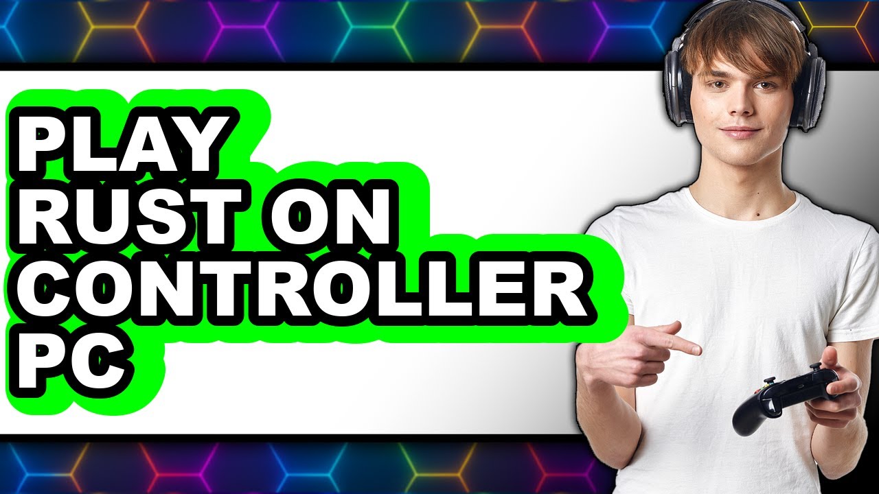 How to Play Rust on Controller for PC in 2025 - Easy Guide - YouTube