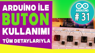Arduino ile Buton kullanımı - Sayaç, Tek Butonla Led Yakma - Arduino Kursu  -Ders 31-