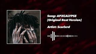 Scarlxrd | APXCALYPSE「 Original Beat Version 」
