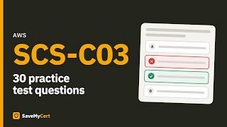 SCS-C03 Practice Test 2026 – 30 Exam Questions Explained